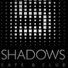 Фотография:  Shadows Cafe & Club